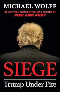 Siege: Trump Under Fire by Michael Wolff