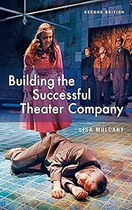 Building the Successful Theater Company by Lisa Mulcahy
