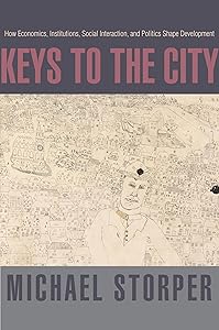Keys to the City: How Economics, Institutions, Social Interaction, and Politics Shape Development