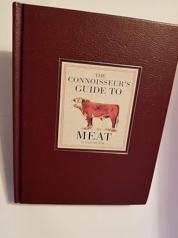 The Connoisseur's Guide to Meat by Jennie Milsom