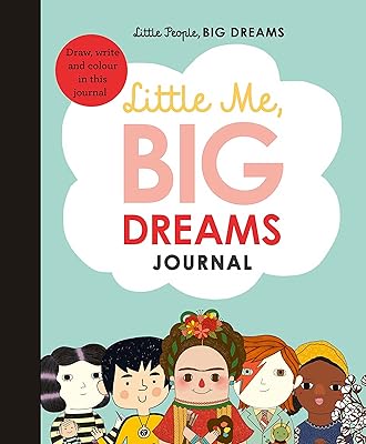Little Me, Big Dreams Journal: Draw, write and color this journal (Little People, BIG DREAMS, 39)