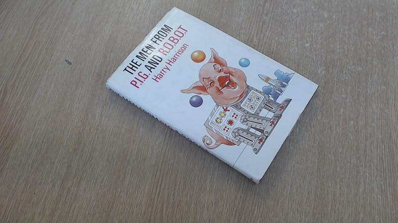 The men from PIG and ROBOT by Harry Harrison