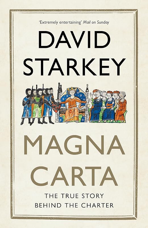 Magna Carta: The True Story Behind the Charter by David Starkey