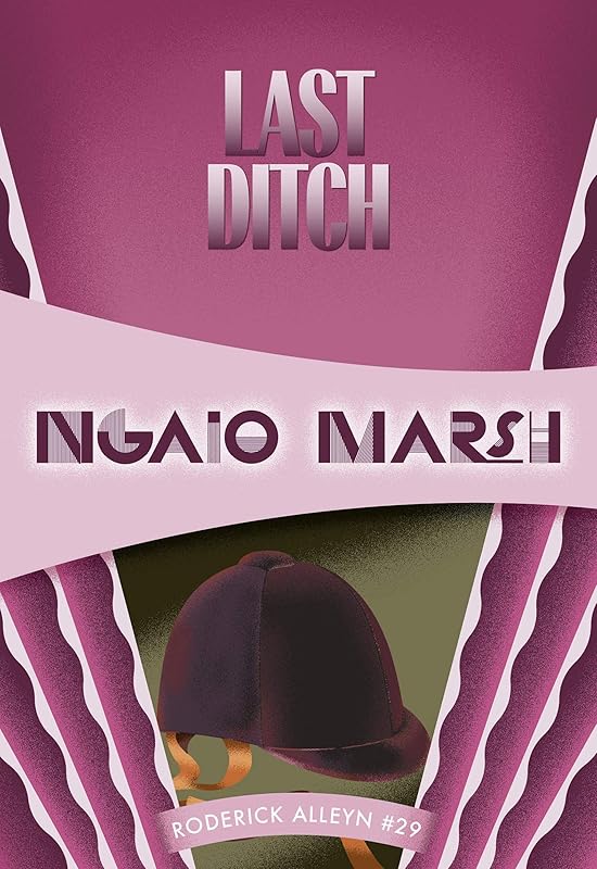 Last Ditch (Roderick Alleyn Book 29) by Ngaio Marsh