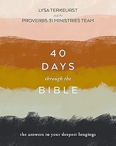 40 Days Through the Bible: The Answers to Your Deepest Longings