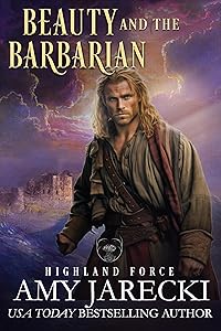 Beauty and the Barbarian (Highland Force Book 3)