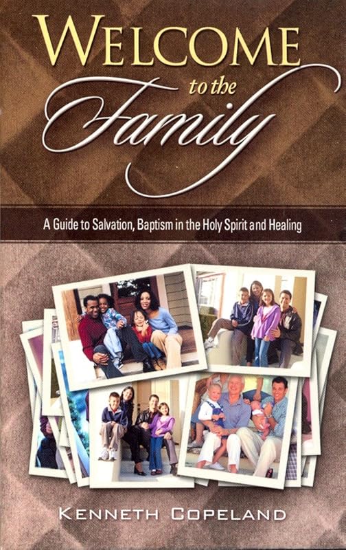 Welcome to the Family by Kenneth Copeland