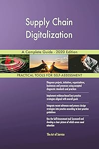 Supply Chain Digitalization A Complete Guide - 2020 Edition