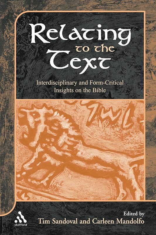 Relating to the Text: Interdisciplinary and Form-Critical Insights on the Bible (Journal for the Study of the New Testament) by Timothy J. Sandoval