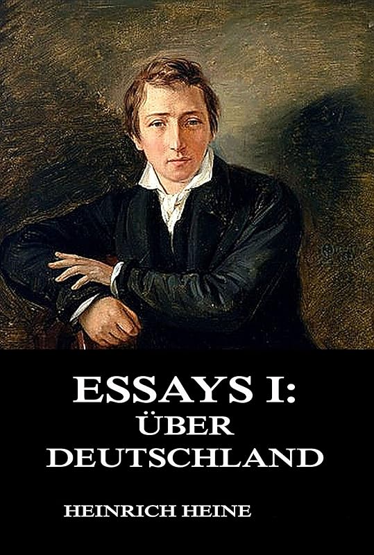 Essays I: Über Deutschland (German Edition) by Heinrich Heine
