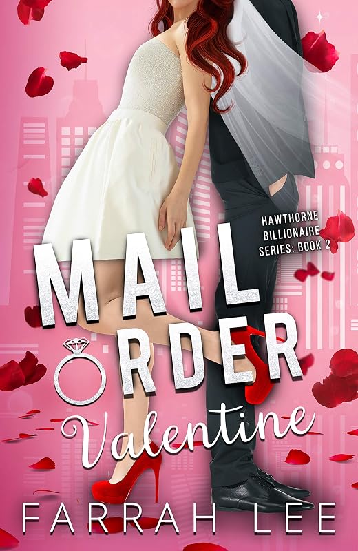 Mail Order Valentine (Hawthorne Billionaire Series Book 2) by Farrah Lee