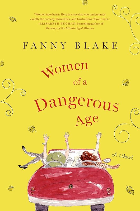 Women of a Dangerous Age: A Novel (First U.S. Edition) by Fanny Blake