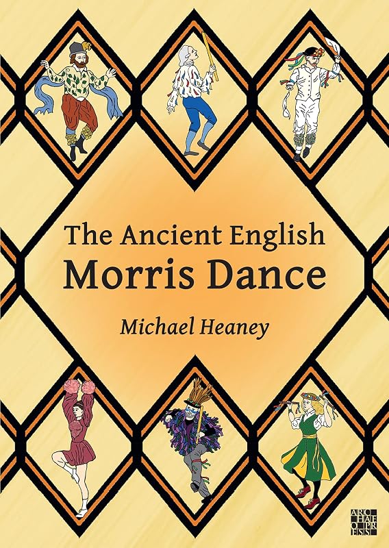 The Ancient English Morris Dance by Michael Heaney