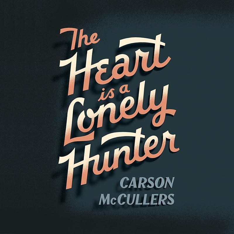 The Heart Is a Lonely Hunter by Carson McCullers