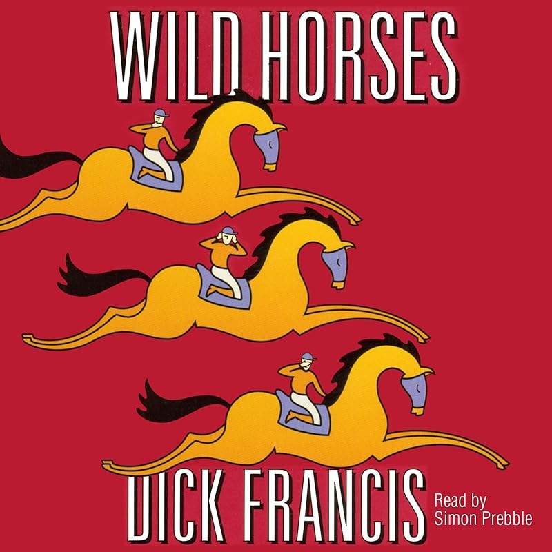 Wild Horses by Dick Francis