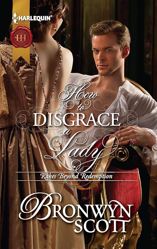 How to Disgrace a Lady (Rakes Beyond Redemption) by Bronwyn Scott
