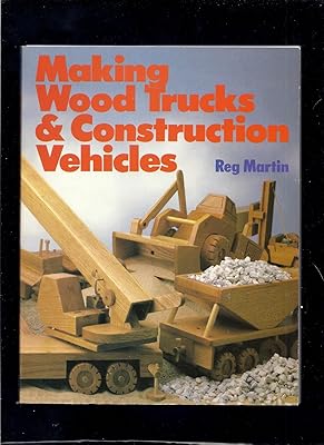 Making Wood Trucks and Construction Vehicles