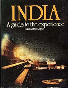 India - a guide to the experience by David Stuart Ryan
