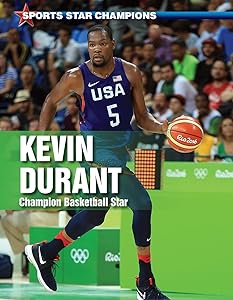 Kevin Durant: Champion Basketball Star (Sports Star Champions)