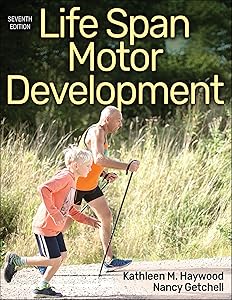Life Span Motor Development by Kathleen M. Haywood
