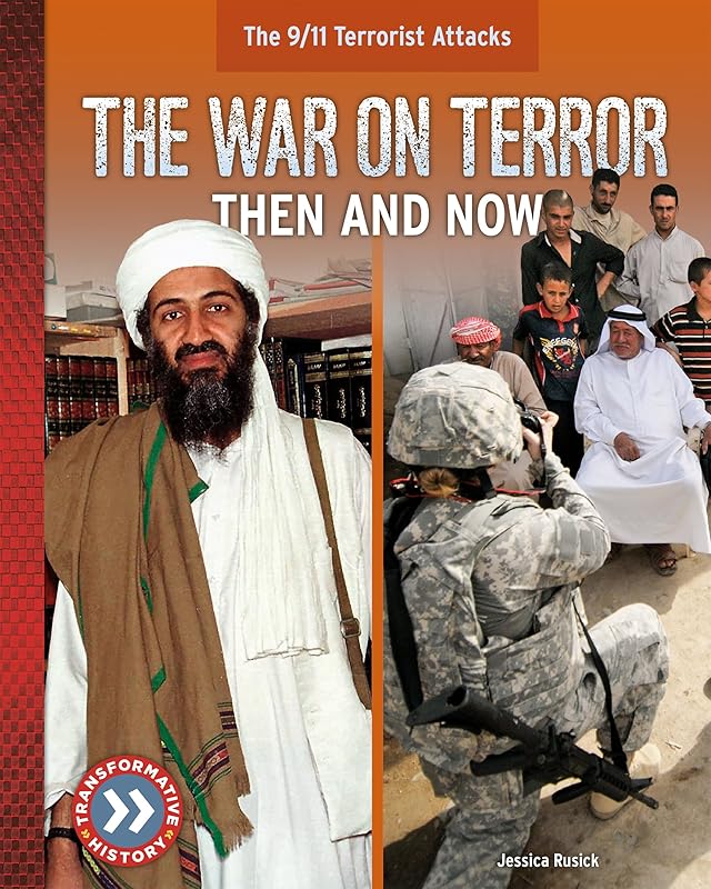 The War on Terror: Then and Now (9/11 Terrorist Attacks) by Jessica Rusick