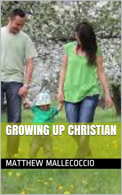 Growing Up Christian by Matthew Mallecoccio