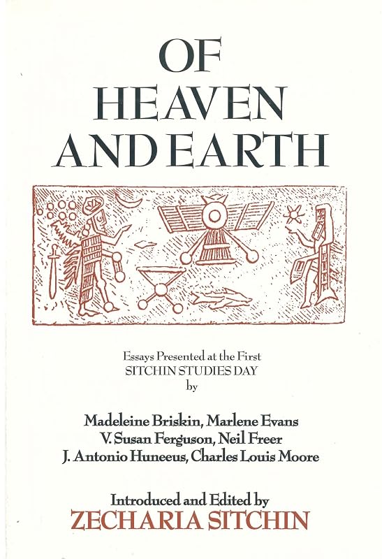 Of Heaven and Earth: Essays Presented at the First Sitchin Studies Day by Zecharia Sitchin