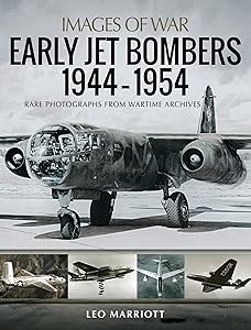 Early Jet Bombers, 1944–1954 (Images of War) by Leo Marriott