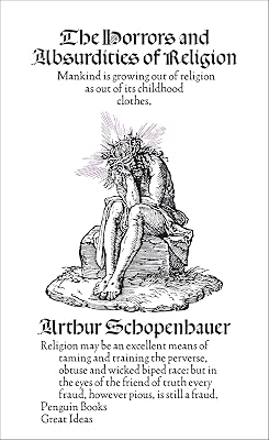 The Horrors and Absurdities of Religion (Penguin Great Ideas)