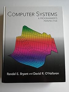 Computer Systems: A Programmer's Perspective by Randal E. Bryant