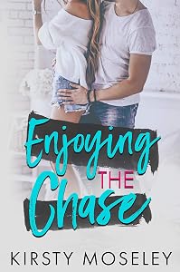 Enjoying the Chase (Guarded Hearts Book 3) by Kirsty Moseley