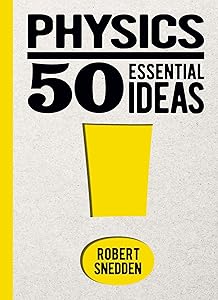Physics: 50 Essential Ideas