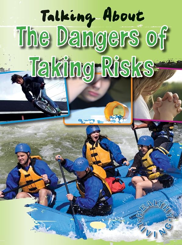 Talking About the Dangers of Taking Risks (Healthy Living) by Hazel Edwards