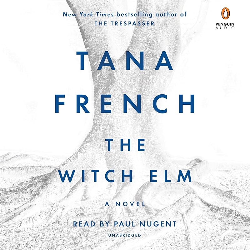 The Witch Elm: A Novel by Tana French