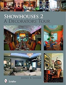 Showhouses 2: A Decorators' Tour by Jeffrey B Snyder