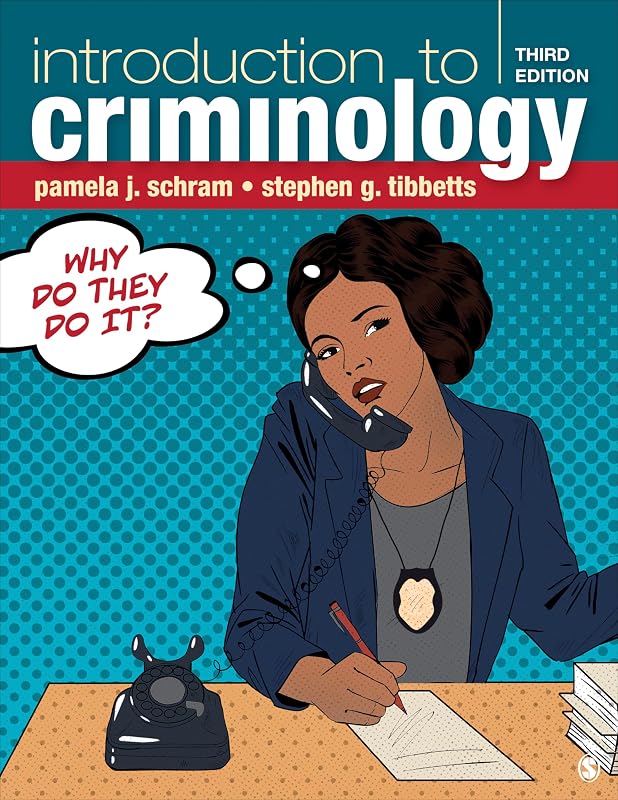 Introduction to Criminology: Why Do They Do It? by Pamela J. Schram