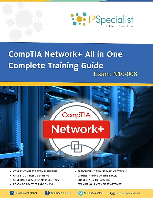 CompTIA Network+ All in One Complete Training Guide By IPSpecialist: Exam: N01-006 by IP Specialist