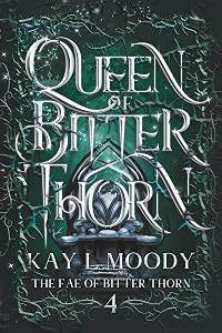 Queen of Bitter Thorn (The Fae of Bitter Thorn Book 4)
