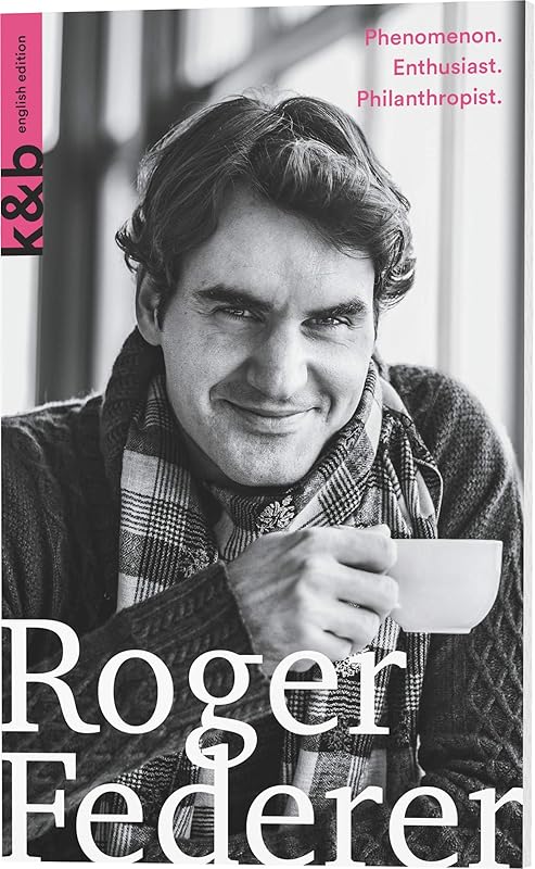 Roger Federer: Phenomenon. Enthusiast. Philanthropist. (Kurzportraits Kurz & Bundig) by Simon Graf