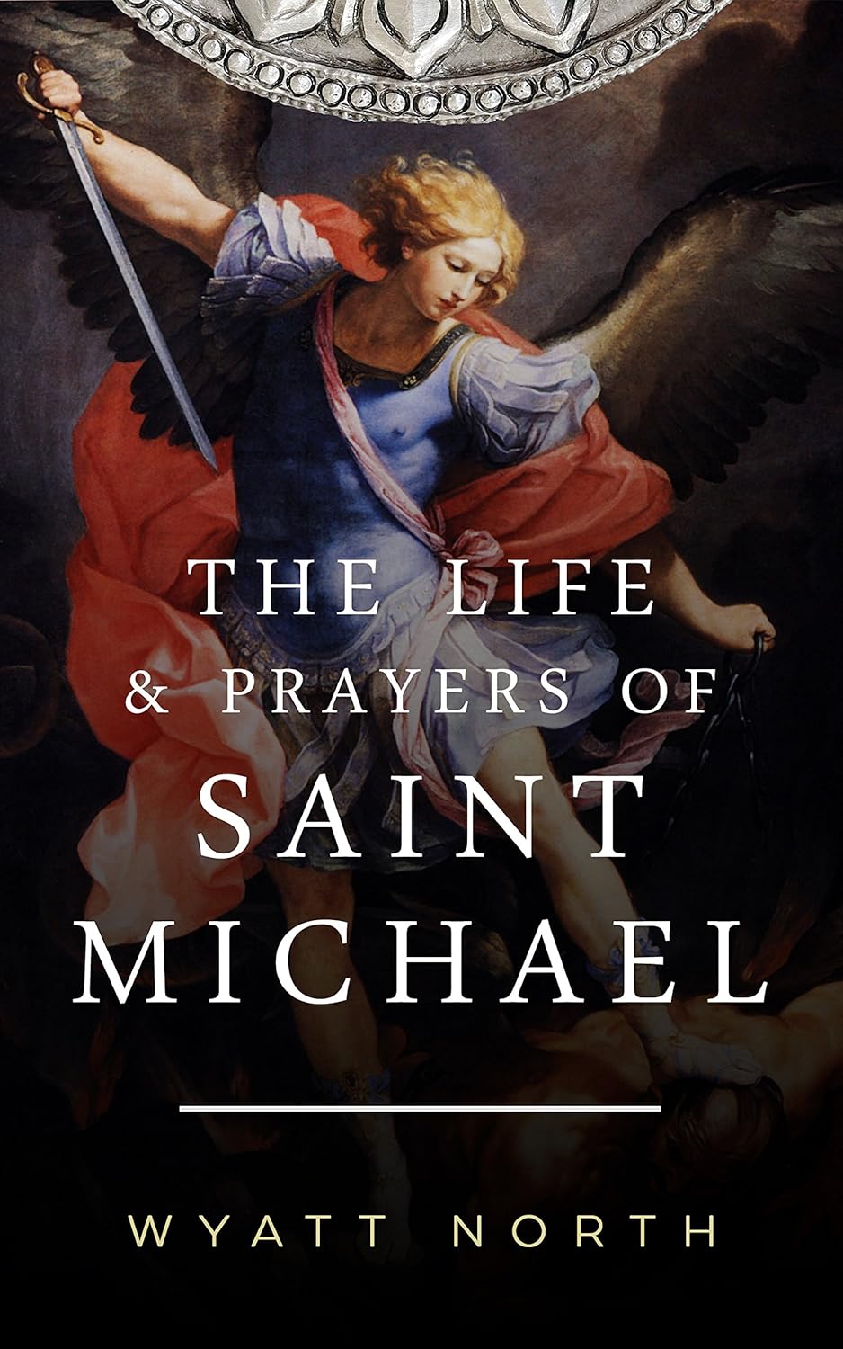 the life and prayers of saint michael the archangel