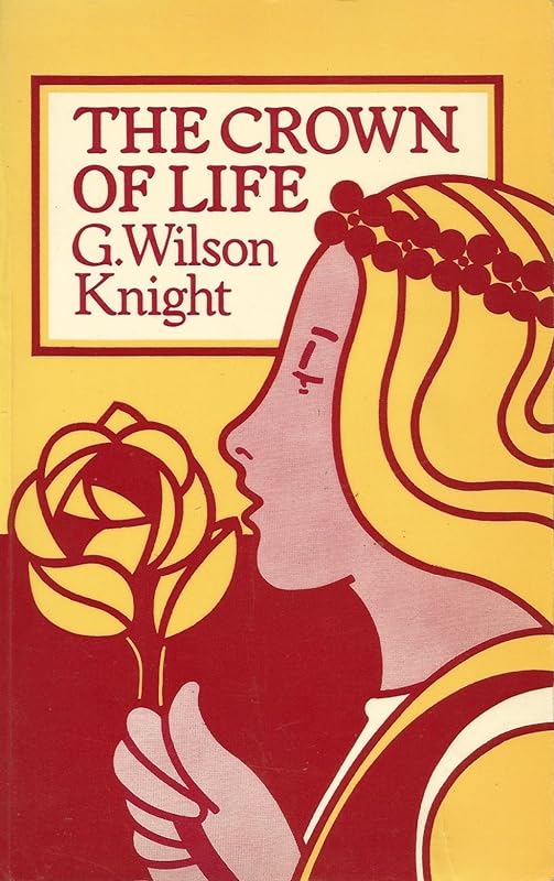 Crown of Life by G. Wilson Knight
