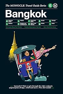 The Monocle Travel Guide to Bangkok: The Monocle Travel Guide Series (Monocle Travel Guide, 6)
