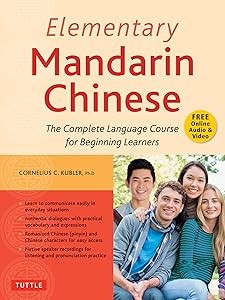 Elementary Mandarin Chinese Textbook: The Complete Language Course for Beginning Learners (With Companion Audio) by Cornelius C. Kubler
