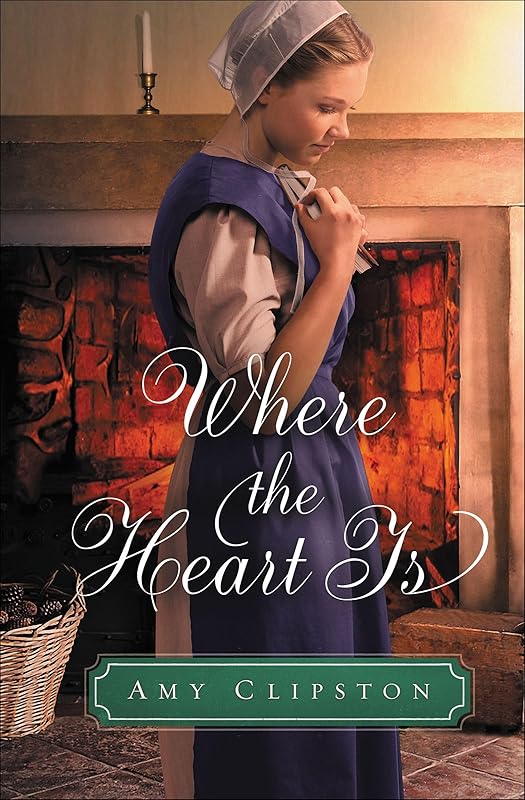 Where the Heart Is by Amy Clipston