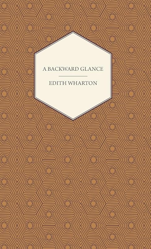 A Backward Glance by Edith Wharton