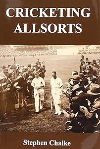 Cricketing Allsorts by Stephen Chalke