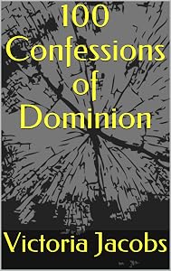 100 Confessions of Dominion by Victoria Jacobs