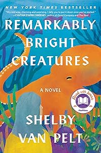 Remarkably Bright Creatures: A Read with Jenna Pick by Shelby Van Pelt
