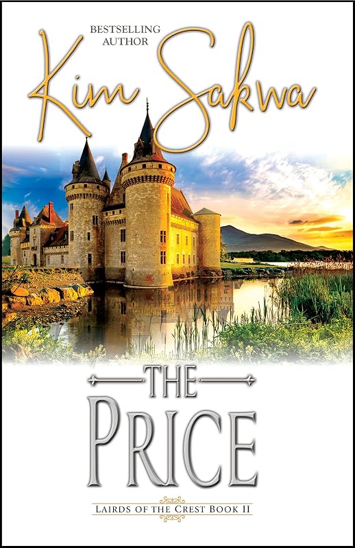 The Price: A Scottish Historical Time Travel Romance (Highland Lairds of the Crest Book 2) by Kim Sakwa