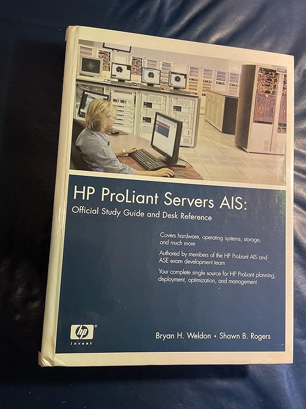 HP Proliant Servers AIS: Official Study Guide and Desk Reference by Bryan H. Weldon